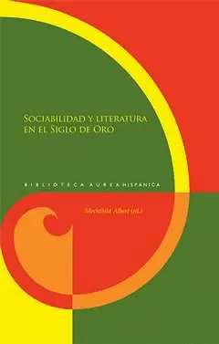SOCIABILIDAD Y LITERATURA EN EL SIGLO DE ORO