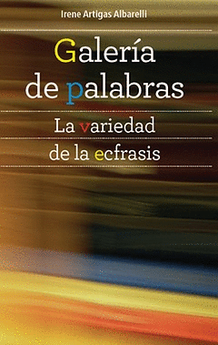 GALERIA DE PALABRAS LA VARIEDAD DE LA ECFRASIS