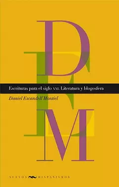 ESCRITURAS PARA EL SIGLO XXI. LITERATURA Y BLOGOSFERA