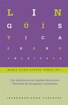 ADVERBIOS CON FUNCION DISCURSIVA PROCESOS DE FORMACION Y EVOLUCION, LOS