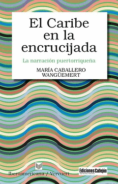 CARIBE EN LA ENCRUCIJADA LA NARRACION PUERTORRIQUEÑA, EL