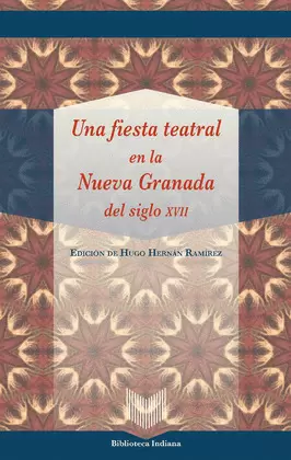 UNA FIESTA TEATRAL EN LA NUEVA GRANADA DEL S. XVII
