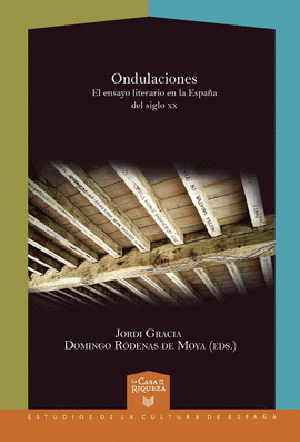 ONDULACIONES. EL ENSAYO LITERARIO EN LA ESPAÑA DEL SIGLO XX.