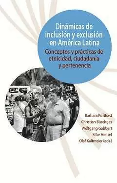 DINÁMICAS DE INCLUSIÓN Y EXCLUSIÓN EN AMÉRICA LATINA