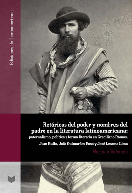 RETÓRICAS DEL PODER Y NOMBRES DEL PADRE EN LA LITERATURA LATINOAMERICANA