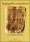 EVANGELIOS GNÓSTICOS : LOS EVANGELIOS PERDIDOS
