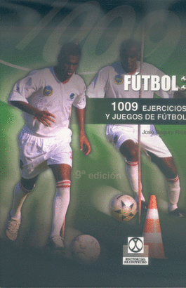 1009 EJERCICIOS Y JUEGOS DE FÚTBOL. 2003.