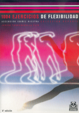 1.004 EJERCICIOS DE FLEXIBILIDAD. 2001.