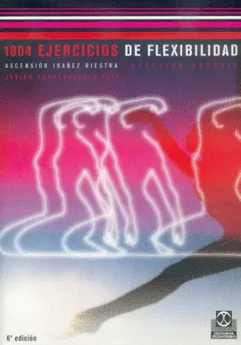 1.004 EJERCICIOS DE FLEXIBILIDAD. 2001.