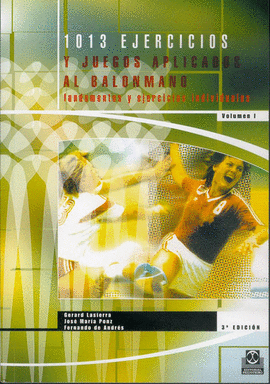 1013 EJERCICIOS Y JUEGOS APLICADOS AL BALONMANO. 2 TOMOS. ED. 2001