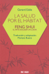 SALUD POR EL HABITAD, LA - FENG SHUI EL ARTE DEL HOGAR