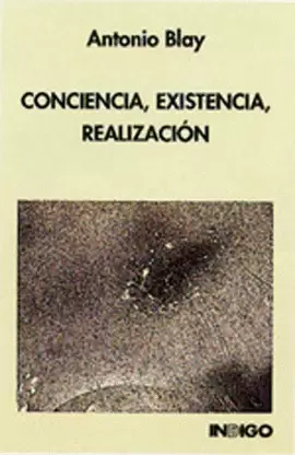 CONCIENCIA, EXISTENCIA, REALIZACIÓN