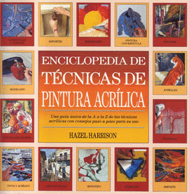 ENCICLOPEDIA DE TÉCNICAS DE PINTURA ACRÍLICA