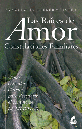 RAICES DEL AMOR,LAS -CONSTELACIONES FAMILIARES