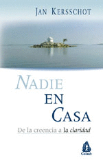 NADIE EN CASA - DE LA CREENCIA A LA CLARIDAD