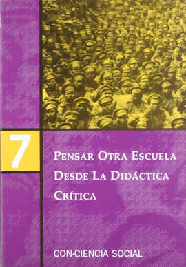 PENSAR OTRA ESCUELA DESDE LA DIDÁCTICA CRÍTICA