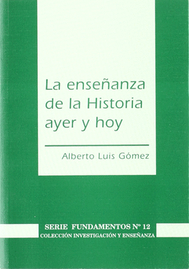 LA ENSEÑANZA DE LA HISTORIA AYER Y HOY