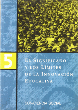 EL SIGNIFICADO Y LOS LÍMITES DE LA INNOVACIÓN EDUCATIVA