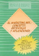 EL MARKETING MIX: CONCEPTO ESTRATEGIA Y APLICACIONES
