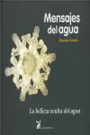 MENSAJES DEL AGUA - LA BELLEZA OCULTA DEL AGUA