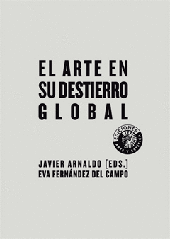 EL ARTE EN SU DESTIERRO GLOBAL