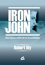 IRON JOHN - UNA NUEVA VISION DE LA MASCULINIDAD