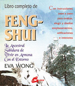 LIBRO COMPLETO DE FENG-SHUI - LA ANCESTRAL SABIDURIA DE VIVIR EN ARMONIA CON EL ENTORNO