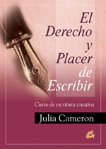 DERECHO Y PLACER DE ESCRIBIR, EL - CURSO DE ESCRITURA CREATIVA