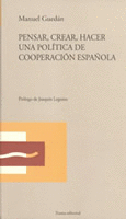 PENSAR CREAR HACER UNA POLITICA DE COOPERACION ESPAÑOLA