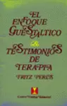 ENFOQUE GUESTALTICO, EL Y TESTIMONIOS DE TERAPIA
