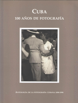 CUBA 100 AÑOS DE FOTOGRAFIA