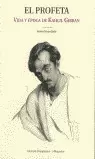 PROFETA VIDA Y EPOCA DE KAHLIL GIBRAN, EL
