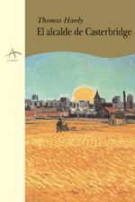 VIDA Y MUERTE DEL ALCALDE DE CASTERBRIDGE