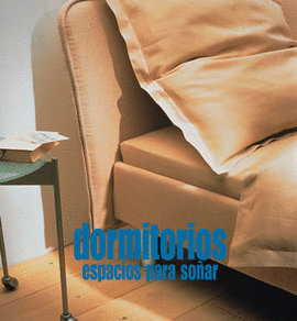 DORMITORIOS, ESPACIOS PARA SOÑAR
