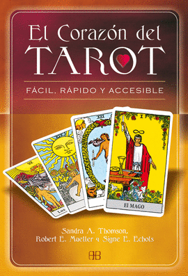 CORAZON DEL TAROT, EL - FACIL, RAPIDO Y ACCESIBLE