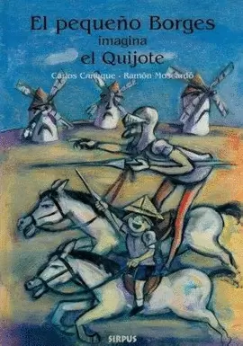PEQUENO BORGES IMAGINA EL QUIJOTE