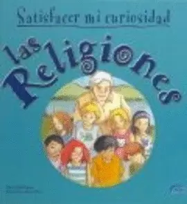 SATISFACER MI CURIOSIDAD LAS RELIGIONES