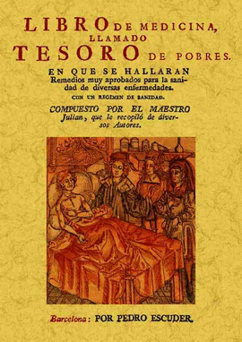 LIBRO DE MEDICINA, LLAMADO TESORO DE LOS POBRES. EN QUE SE HALLARAN REMEDIOS MUY
