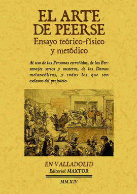 EL ARTE DE PEERSE. ENSAYO TEÓRICO-FÍSICO Y METÓDICO.