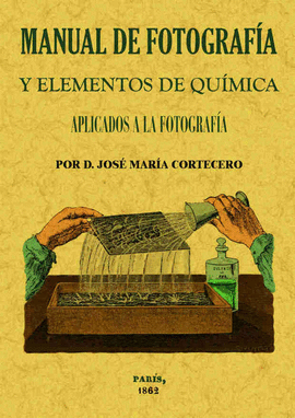 MANUAL DE FOTOGRAFÍA Y ELEMENTOS DE QUÍMICA APLICADOS A LA FOTOGRAFÍA