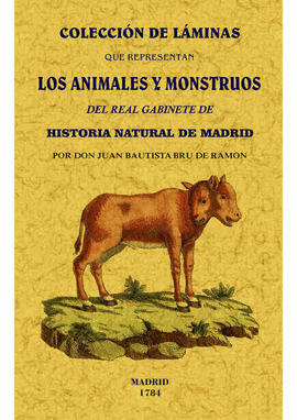 COLECCIÓN DE LÁMINAS QUE REPRESENTAN LOS ANIMALES Y MONSTRUOS DEL REAL GABINETE