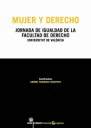 MUJER Y DERECHO. JORNADA DE IGUALDAD DE LA FACULTAD DE DERECHO