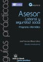 ASESOR LABORAL Y SEGURIDAD SOCIAL (+ CD)