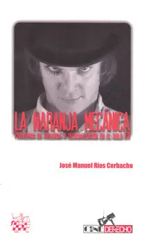 NARANJA MECANICA. PROBLEMAS DE VIOLENCIA Y RESOCIALIZACION EN EL SIGLO XXI, LA