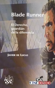 BLADE RUNNER, (REIMP.) EL DERECHO GUARDIAN DE LA DIFERENCIA