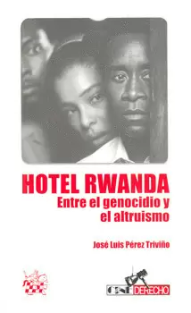 HOTEL RWANDA. ENTRE EL GENOCIDIO Y EL ALTRUISMO