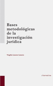 BASES METODOLOGICAS DE LA INVESTIGACION JURIDICA