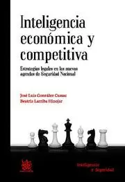 INTELIGENCIA ECONOMICA Y COMPETITIVA. ESTRATEGIAS LEGALES EN LAS NUEVAS AGENDAS DE SEGURIDAD NACIONA