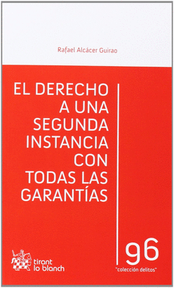 DERECHO A UNA SEGUNDA INSTANCIA CON TODAS LAS GARANTIAS, EL