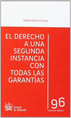 DERECHO A UNA SEGUNDA INSTANCIA CON TODAS LAS GARANTIAS, EL
